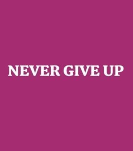 Never Give Up 3 never giveup