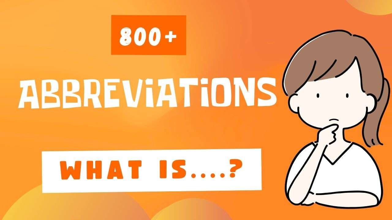What is...? 800+ Abbreviations